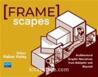 Framescapes: Architectural Graphic Narratives from Eskişehir and Beyond