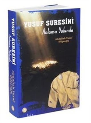 Yusuf Suresini Anlama Yolunda