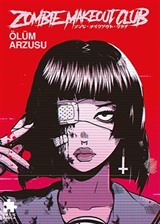 Zombie Makeout Club Birinci Kitap Ölüm Arzusu