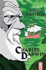 Karanlık Büyük Hikayeler Charles Darwın Şımarık, Evhamlı, Yenilikçi