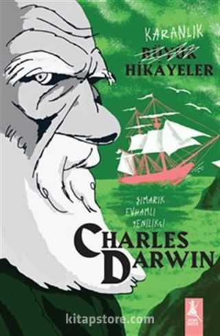 Karanlık Büyük Hikayeler Charles Darwın Şımarık, Evhamlı, Yenilikçi