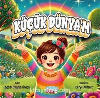 Küçük Dünyam (6 + Yaş Renkli Resimli)