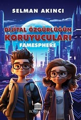 Dijital Özgürlüğün Koruyucuları Famesphere