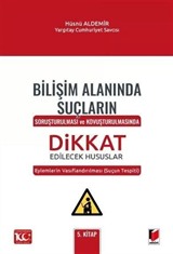 Bilişim Alanında Suçların Soruşturulması ve Kovuşturulmasında Dikkat Edilecek Hususlar
