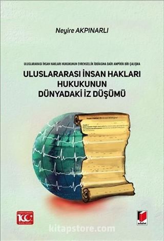 Uluslararası İnsan Hakları Hukukunun Dünyadaki İz Düşümü