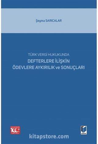 Türk Vergi Hukukunda Defterlere İlişkin Ödevlere Aykırılık ve Sonuçları