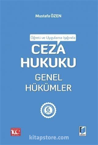 Öğreti ve Uygulama Işığında - Ceza Hukuku Genel Hükümler