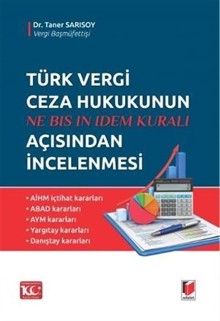 Ne Bıs In Idem Kuralı - Türk Vergi Ceza Hukukunun Açısından İncelenmesi