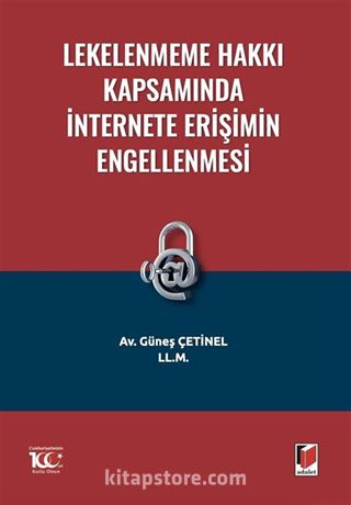 Lekelenmeme Hakkı Kapsamında İnternete Erişimin Engellenmesi