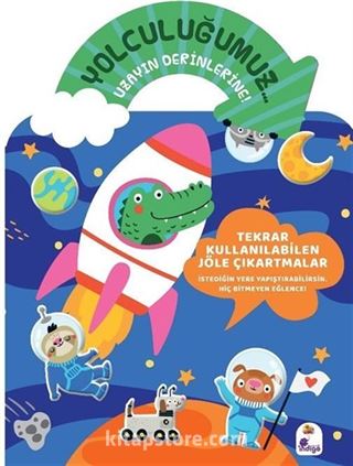 Yolculuğumuz... Uzayın Derinlerine! Bitmeyen Sticker Kitabım