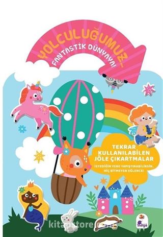 Yolculuğumuz... Fantastik Dünyaya! Bitmeyen Sticker Kitabım