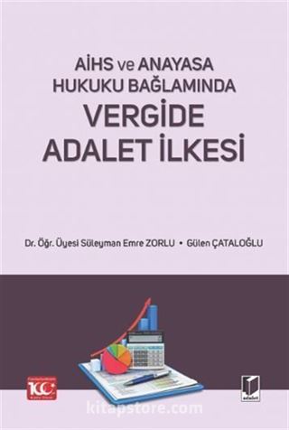 AİHS ve Anayasa Hukuku Bağlamında - Vergide Adalet İlkesi