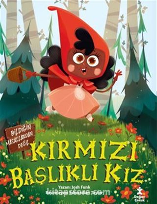 Kırmızı Başlıklı Kız-Bildiğin Masallardan Değil