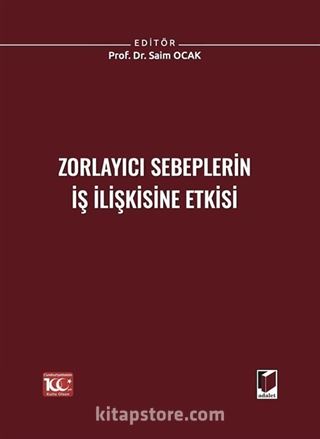 Zorlayıcı Sebeplerin İş İlişkisine Etkisi