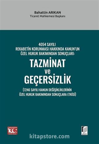 4054 Sayılı Rekabetin Korunması Hakkında Kanun'un Özel Hukuk Bakımından Sonuçları: Tazminat ve Geçersizlik (7246 Sayılı Kanun Değişikliklerinin Özel Hukuk Bakımından Sonuçlara Etkisi)