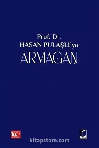 Prof. Dr. Hasan Pulaşlı'ya Armağan (2 Cilt)