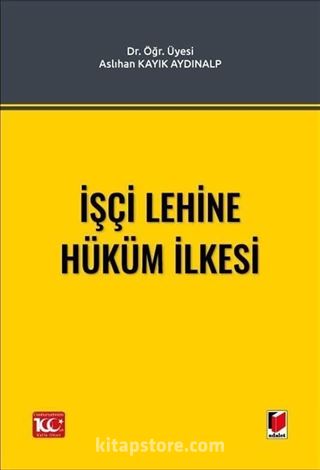 İşçi Lehine Hüküm İlkesi