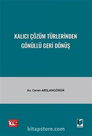 Kalıcı Çözüm Türlerinden Gönüllü Geri Dönüş