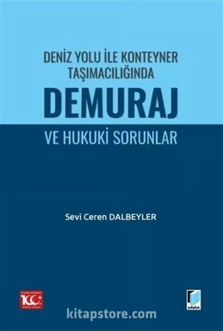 Deniz Yolu ile Konteyner Taşımacılığında Demuraj ve Hukuki Sorunlar