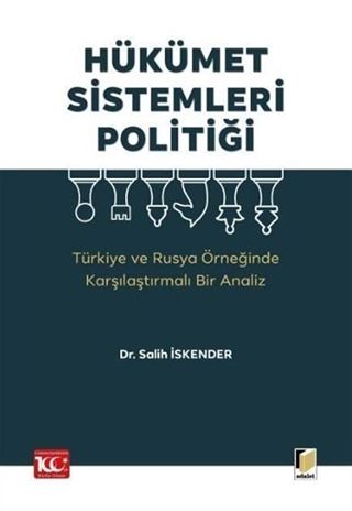 Hükümet Sistemleri Politiği (Türkiye ve Rusya Örneğinde Karşılaştırmalı Bir Analiz)