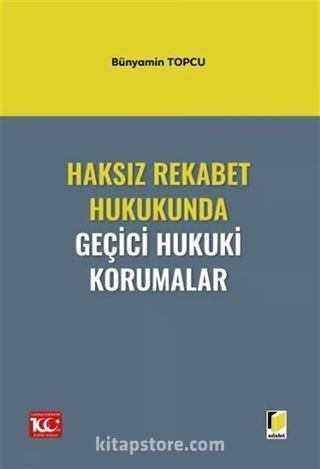 Haksız Rekabet Hukukunda Geçici Hukuki Korumalar