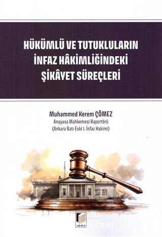 Hükümlü ve Tutukluların İnfaz Hakimliğindeki Şikayet Süreçleri