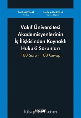 Vakıf Üniversitesi Akademisyenlerinin İş İlişkisinden Kaynaklı Hukuki Sorunları