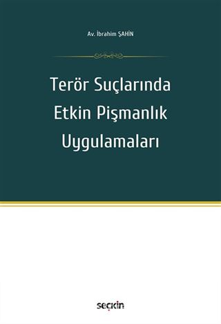 Terör Suçlarında Etkin Pişmanlık Uygulamaları