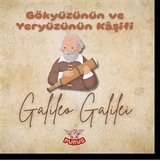 Gökyüzünün ve Yeryüzünün Kaşifi / Galileo Galilei