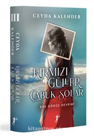 Kırmızı Güller Çabuk Solar III / Eve Dönüş Devrimi