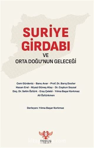 Suriye Girdabı ve Orta Doğu'nun Geleceği