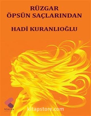 Rüzgar Öpsün Saçlarından