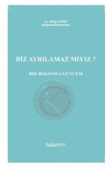 Biz Ayrılamaz Mıyız? Bir Boşanma Güncesi