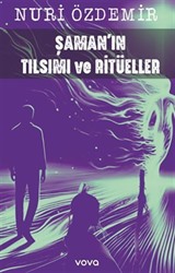 Şamanın Tılsımı ve Ritüeller