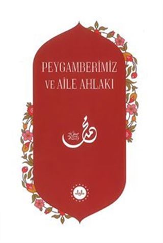Peygamberimiz ve Aile Ahlakı