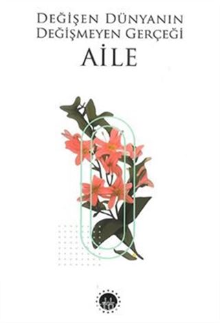 Değişen Dünyanın Değişmeyen Gerçeği Aile