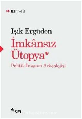 İmkansız Ütopya: İnsanın Politik Arkeolojisi
