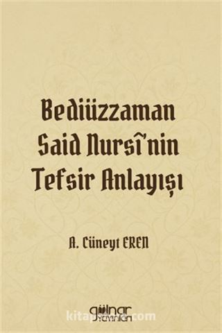 Bediüzzaman Said Nursî'nin Tefsir Anlayışı