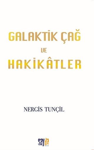 Galaktik Çağ ve Hakikatler