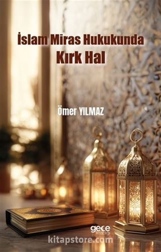 İslam Miras Hukukunda Kırk Hal