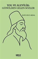 Yol ve Alevilik Gönülden Gelen Sözler
