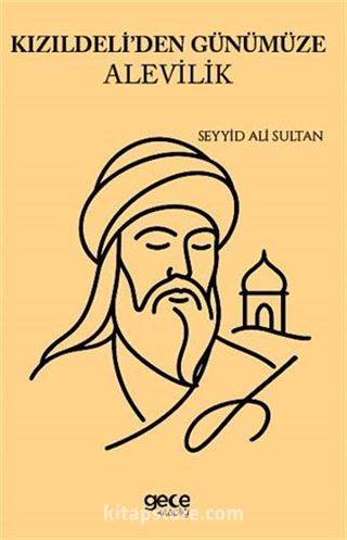 Kızıldeliden Günümüze Alevilik Seyyid Ali Sultan