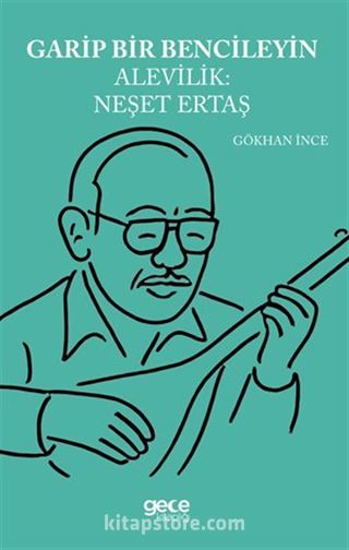 Garip Bencileyin Alevilik Neşet Ertaş