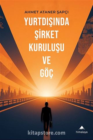 Yurtdışında Şirket Kuruluşu ve Göç
