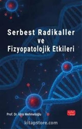 Serbest Radikaller ve Fizyopatolojik Etkiler