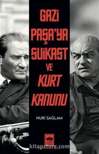 Gazi Paşa'ya Suikast ve Kurt Kanunu