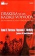 Drakula ya da Kazıklı Voyvoda/Eflak Prensesi III. Vlad Tepeş'in Yaşamı