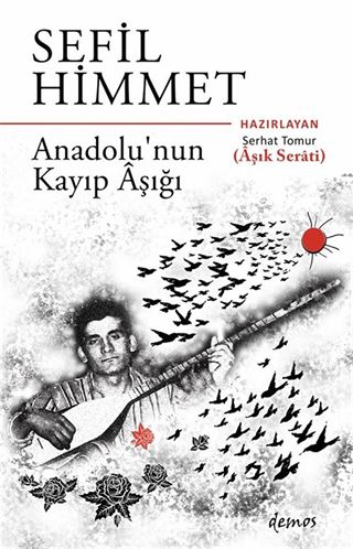 Sefil Himmet Anadolu'nun Kayıp Aşığı