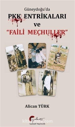 Güneydoğu'da PKK Entrikaları ve Faili Meçhuller