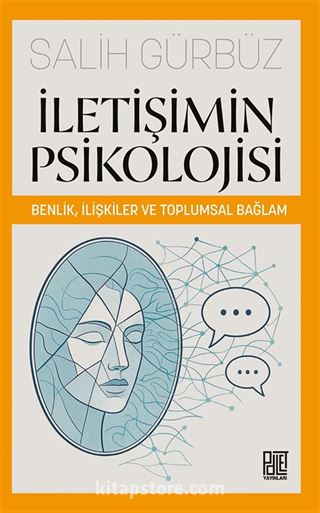 İletişimin Psikolojisi: Benlik, İlişkiler ve Toplumsal Bağlam